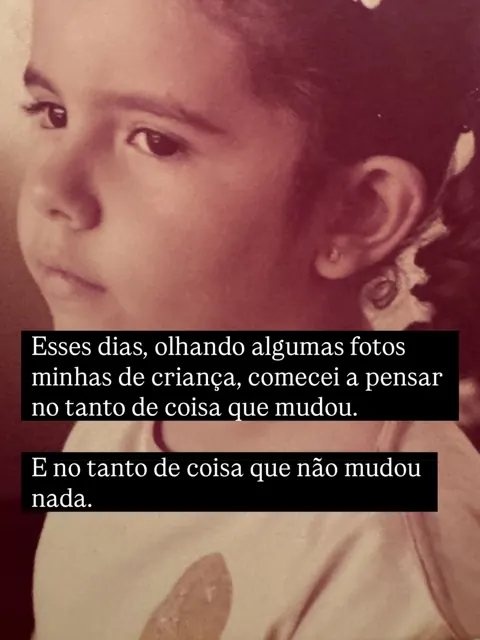 A vida mudou tanto desde aquela menina das fotos.

Mas é bonito chegar aos 50 e perceber que muitos dos sonhos dela ainda moram em mim. #dia